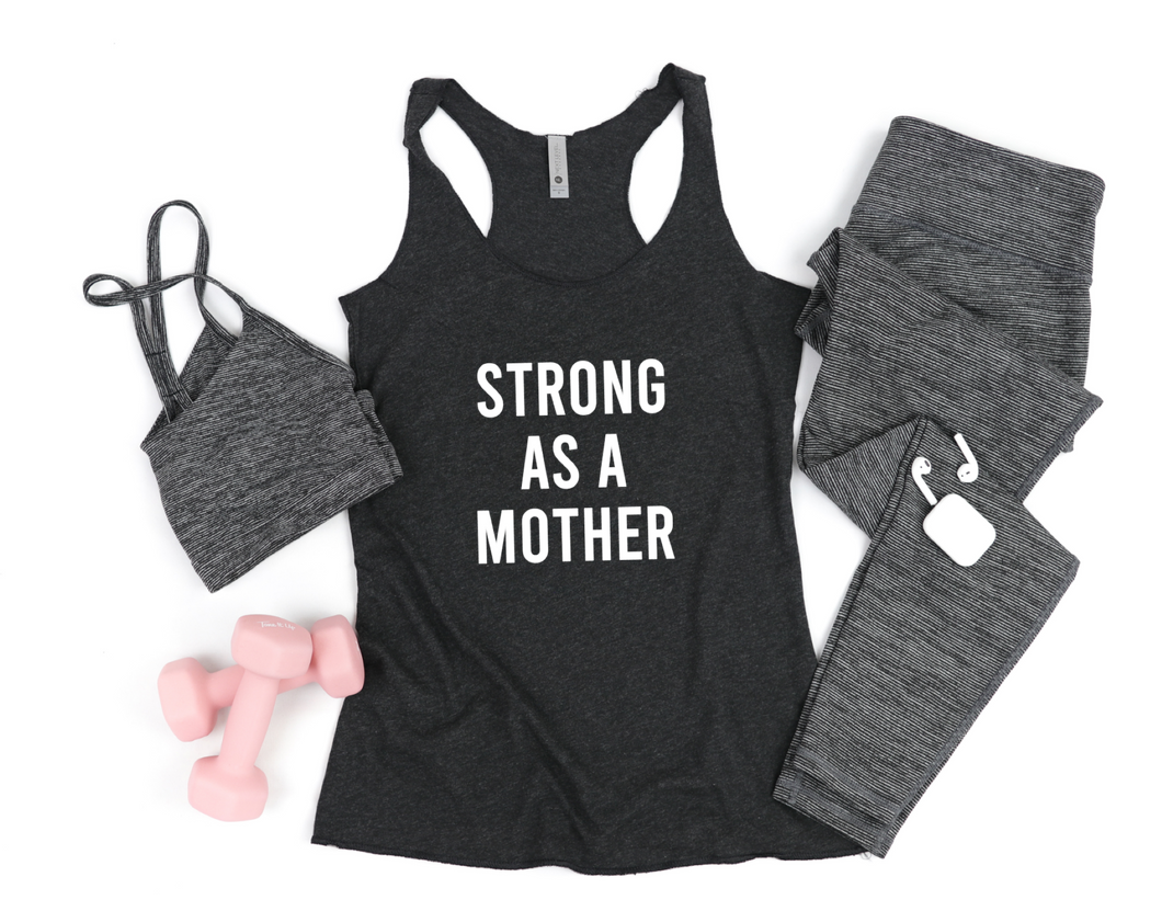 Strong As A Mother - Racerback Tank - Gym Babe Apparel
