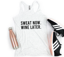 Load image into Gallery viewer, Sweat Now Wine Later - Racerback Tank - Gym Babe Apparel

