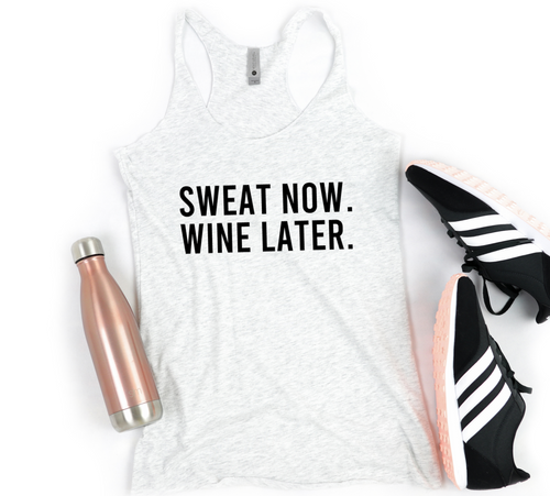 Sweat Now Wine Later - Racerback Tank - Gym Babe Apparel