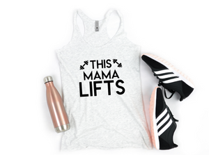 This Mama Lifts - Racerback Tank - Gym Babe Apparel