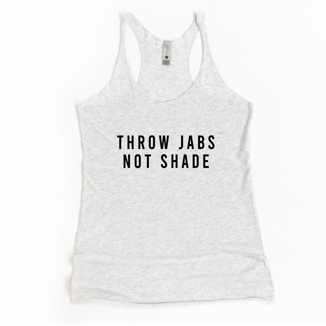 Throw Jabs Not Shade Racerback Tank - Gym Babe Apparel