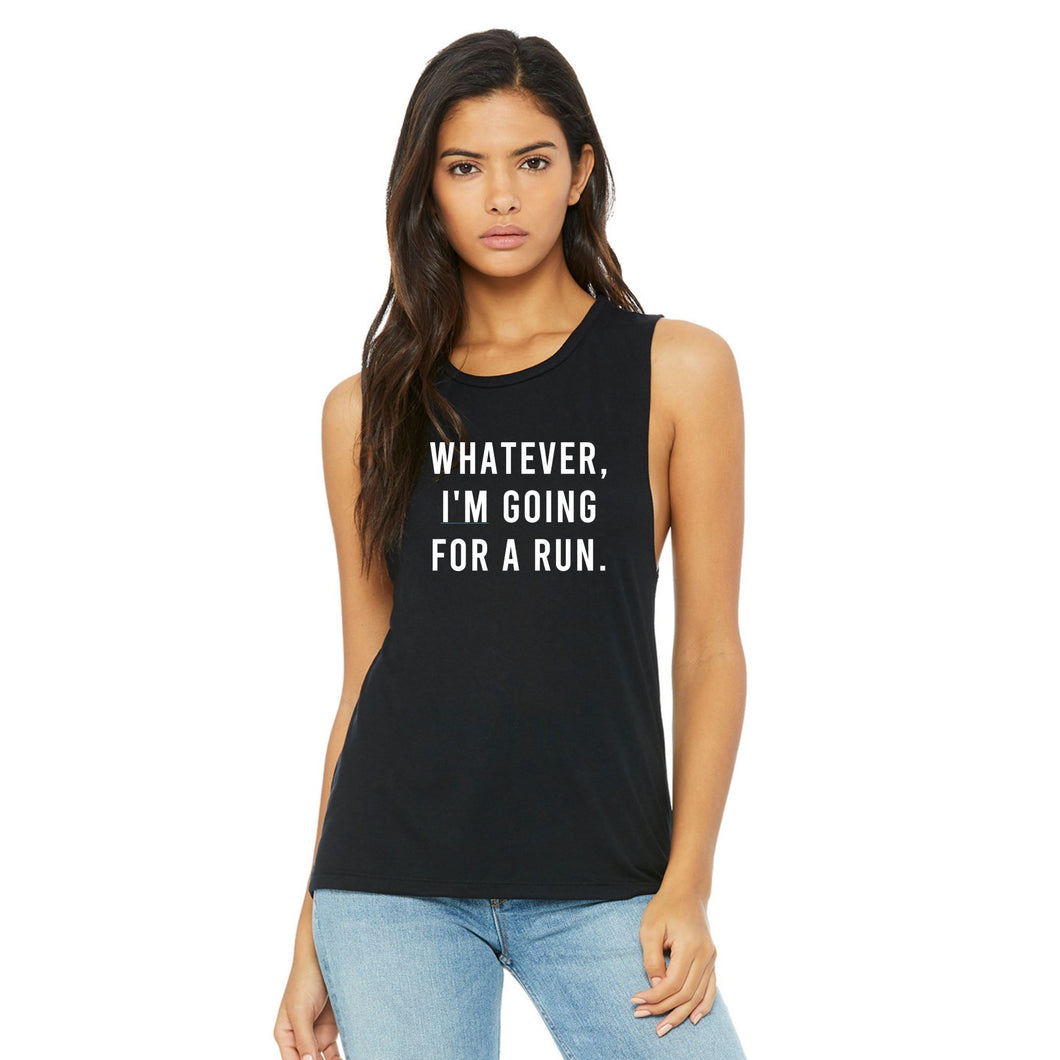 Whatever I'm Going For A Run Muscle Tank - Gym Babe Apparel