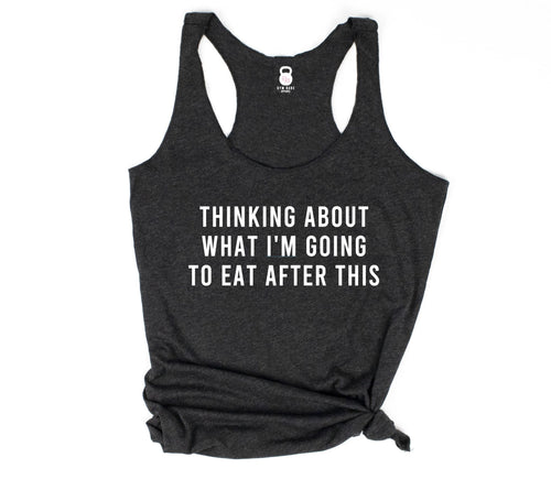 Thinking About What I'm Going To Eat Racerback Tank - Gym Babe Apparel