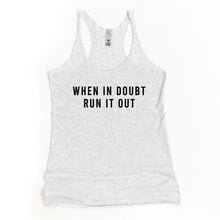 Load image into Gallery viewer, When In Doubt, Run It Out Racerback Tank - Gym Babe Apparel
