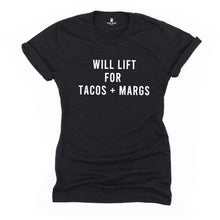 Load image into Gallery viewer, Will Lift For Tacos and Margs T Shirt - Gym Babe Apparel

