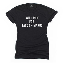 Load image into Gallery viewer, Will Run For Tacos and Margs T Shirt - Gym Babe Apparel
