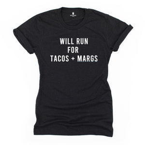 Will Run For Tacos and Margs T Shirt - Gym Babe Apparel