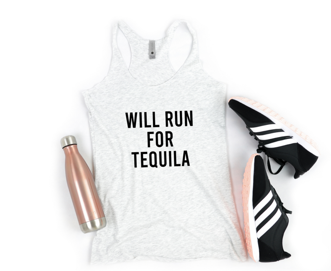Will Run For Tequila - Racerback Tank - Gym Babe Apparel