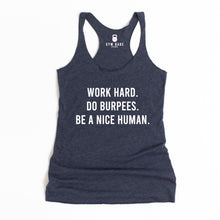 Load image into Gallery viewer, Work Hard Do Burpees Be A Nice Human Racerback Tank - Gym Babe Apparel
