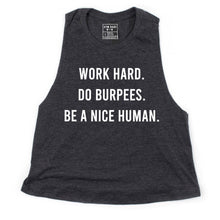 Load image into Gallery viewer, Work Hard Do Burpees Be A Nice Human Crop Top - Gym Babe Apparel
