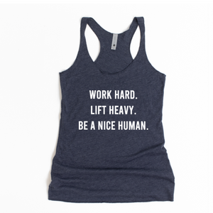 Work Hard Lift Heavy Be A Nice Human Racerback Tank - Gym Babe Apparel
