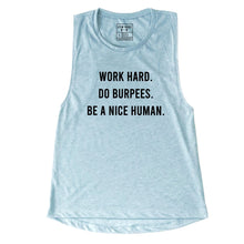 Load image into Gallery viewer, Work Hard Do Burpees Be A Nice Human Muscle Tank - Gym Babe Apparel
