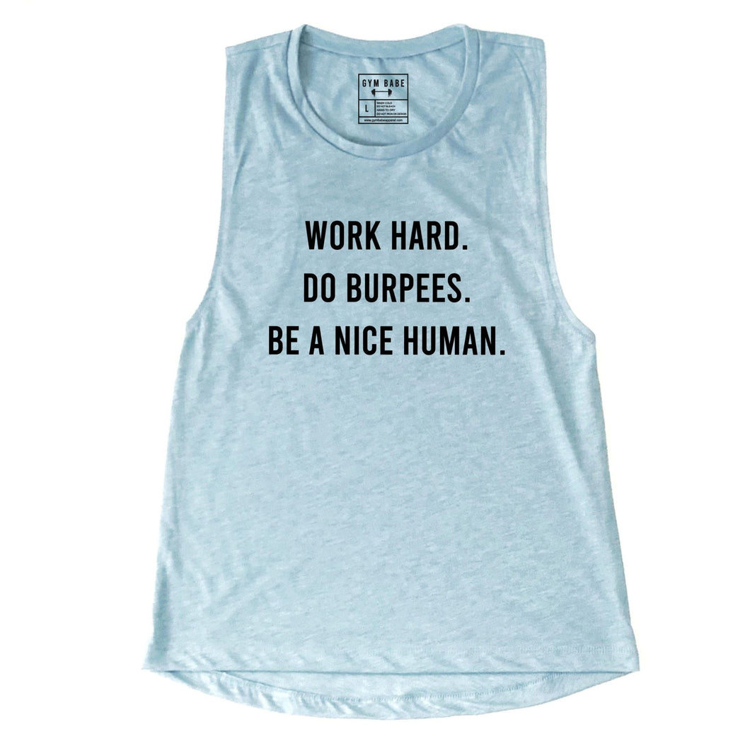 Work Hard Do Burpees Be A Nice Human Muscle Tank - Gym Babe Apparel
